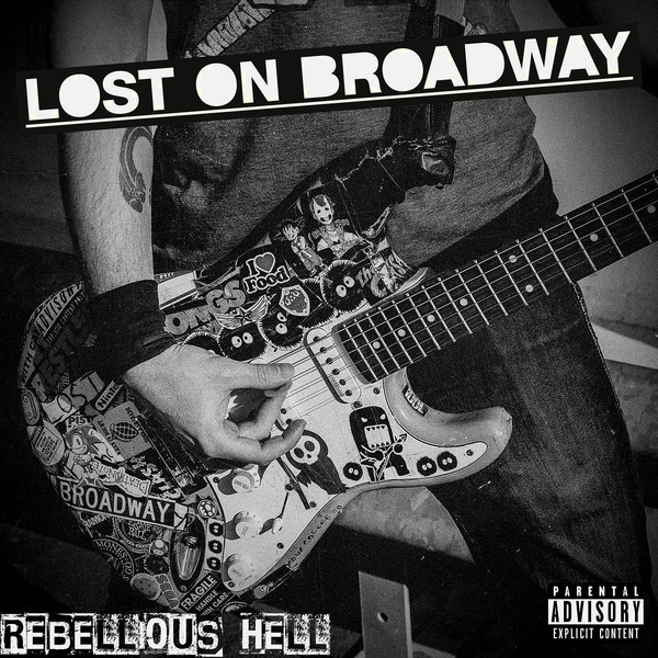 Lost On Broadway – Rebellious Hell (2016)