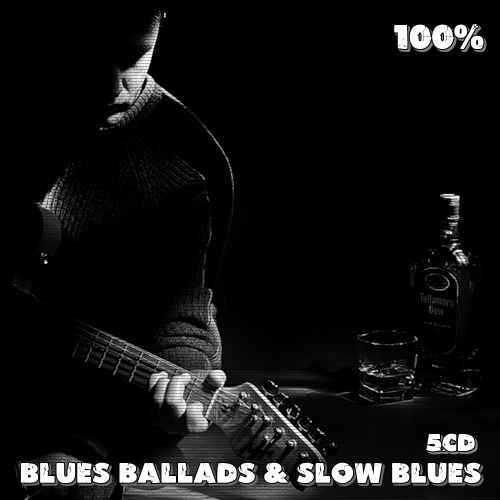 VA -100% Blues Ballads & Slow Blues (5CD) (2020) CD- 4