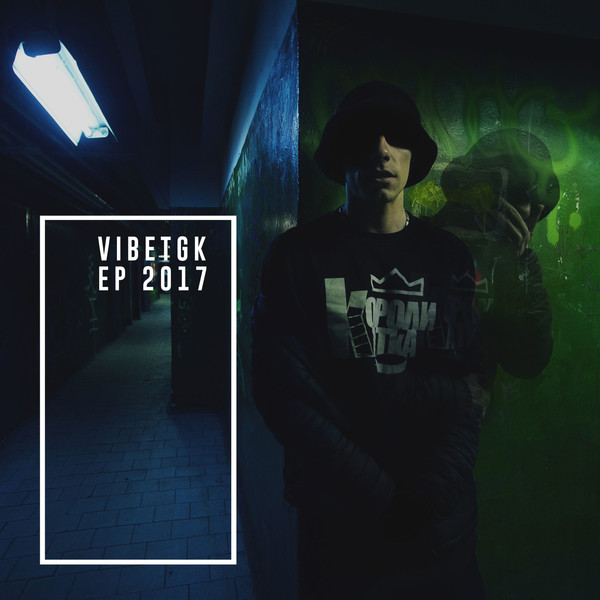 Vibe (TGK) - EP2017 (EP) (2017)